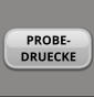 PROBE-DRUECKE